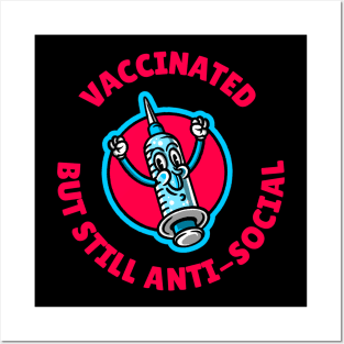 Vaccinated But Still Anti-Social Posters and Art